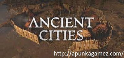 ANCIENT CITIES + TORRENT FREE DOWNLOAD LATEST VERSION